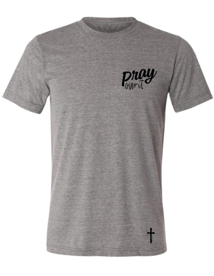 Pray over it | Grey T-Shirt | Mens Collection | Unisex T-Shirt | Christian Apparel |